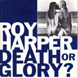 Cover of 'Death Or Glory?' - Roy Harper